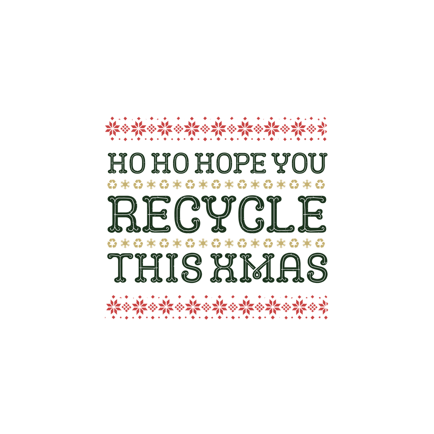 Ho Ho Hope you Recycle Sweatshirt