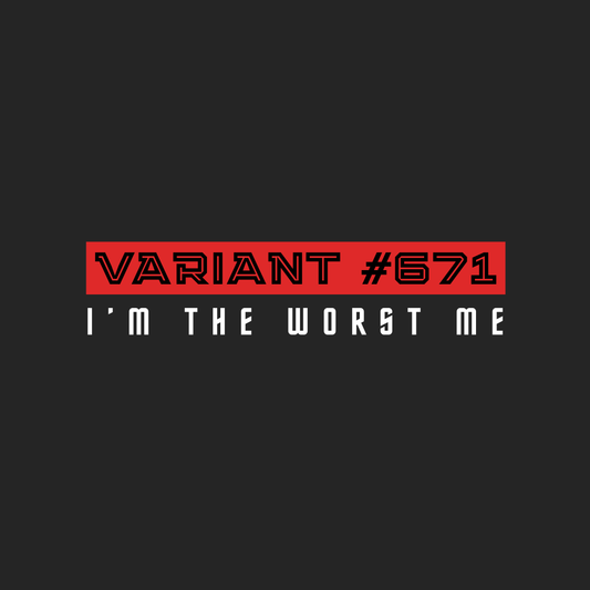 Variant 671: I’m the worst me hoodie